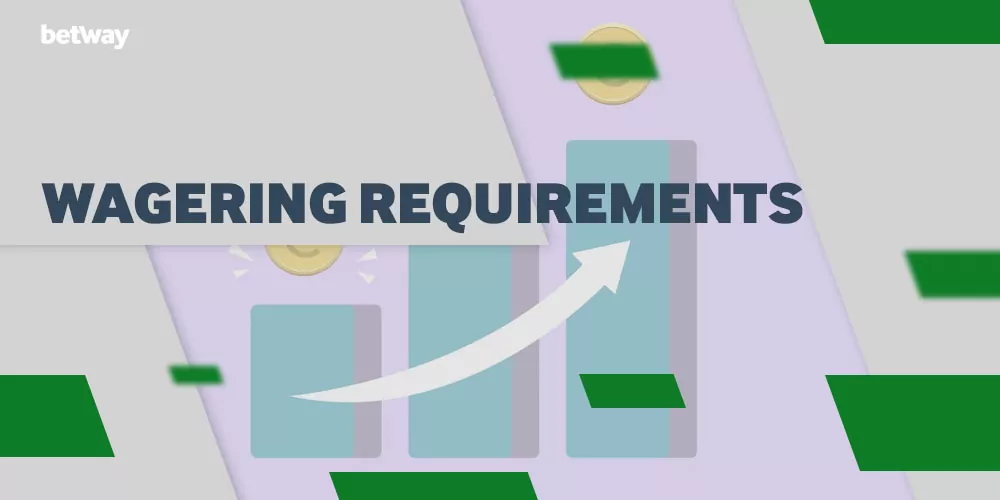 WAGERING REQUIREMENTS