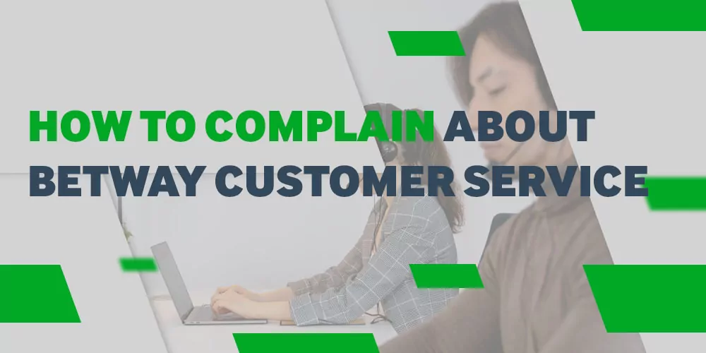 How to complain about Betway customer service