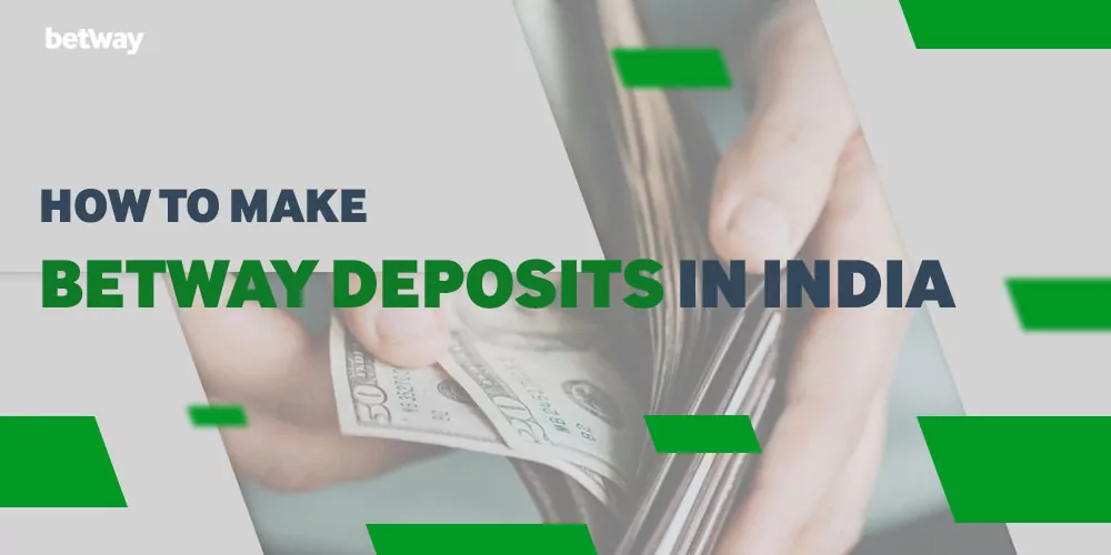 How to Make Betway Deposits in India
