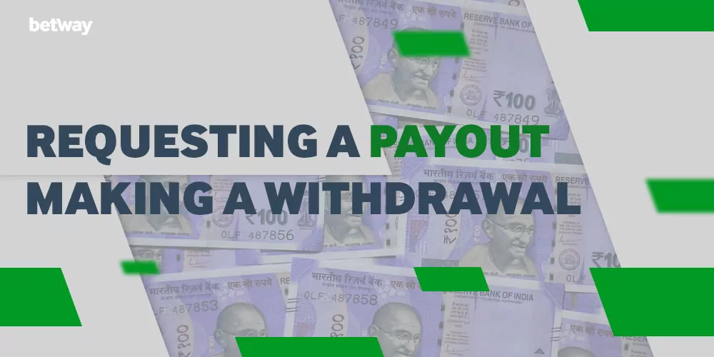 Requesting a Payout Making a Withdrawal Betway India