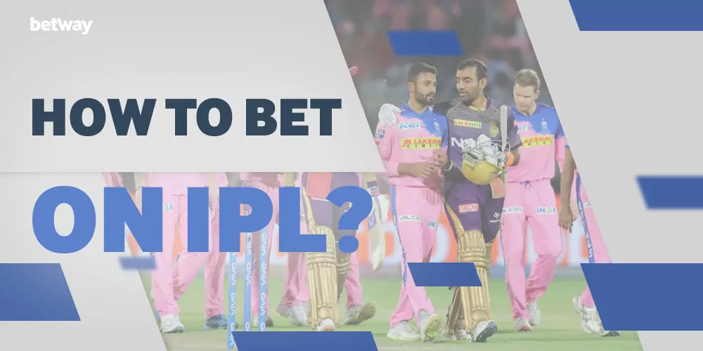 How to Bet on IPL at Betway